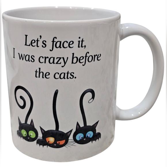 Other - Cat Mug 11oz ' Let's Face It, I Was Crazy Before The Cats. ' New